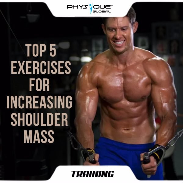 Top 5 exercises for increasing shoulder mass | Physique Global