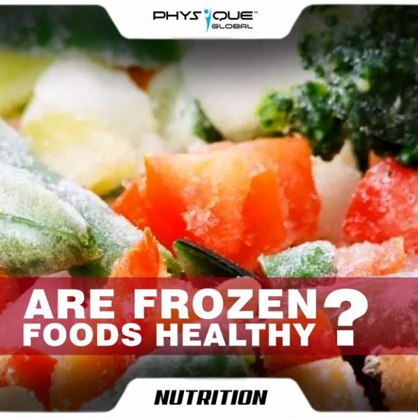 are-frozen-foods-healthy-physique-global