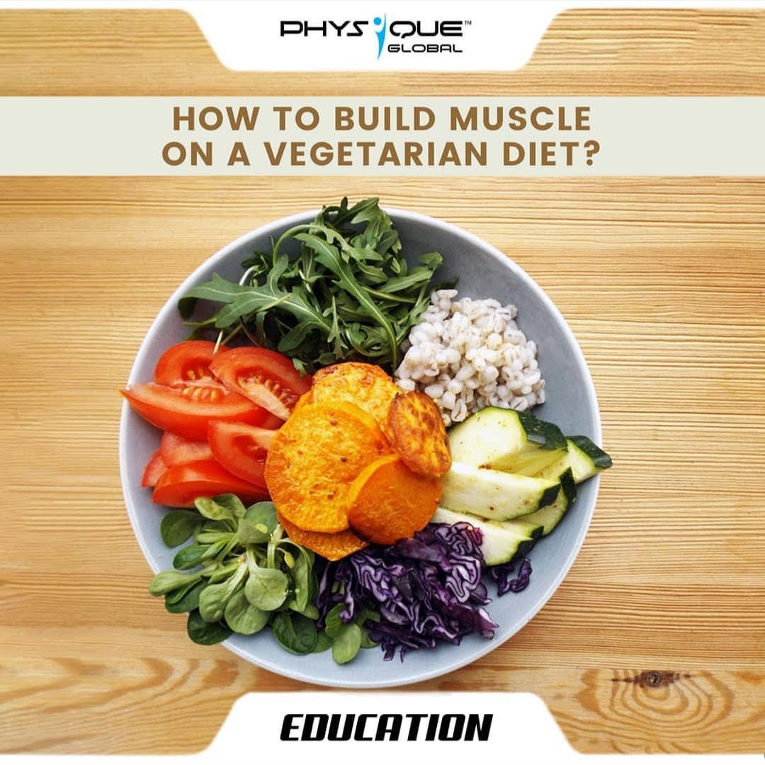 how-to-build-muscle-on-a-vegetarian-diet-physique-global