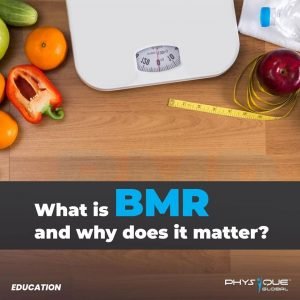 What is BMR and why does it matter? | Physique Global