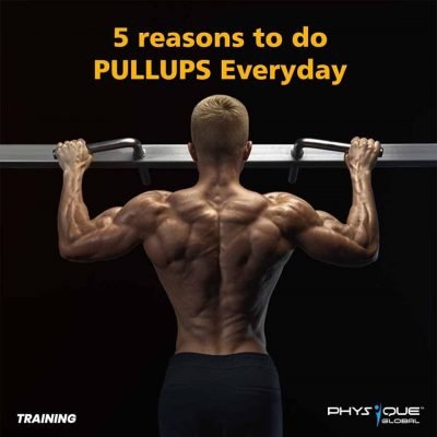 5 reasons to do PULLUPS everyday | Physique Global