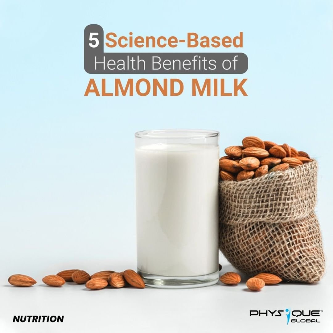 5 ScienceBased Health Benefits of Almond Milk Physique Global