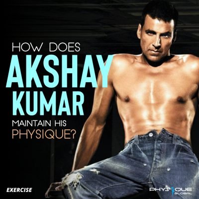 How Does Akshay Kumar Maintain His Physique? 