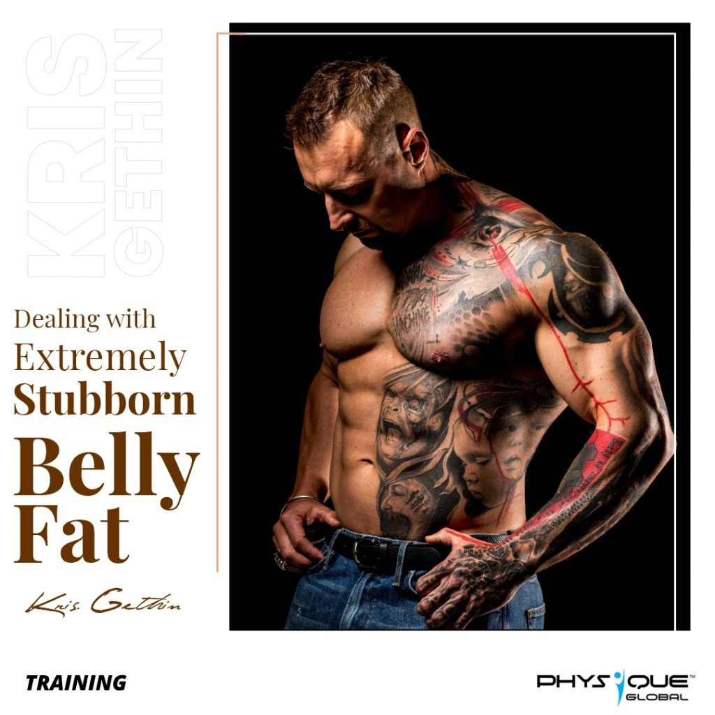Dealing With Extremely Stubborn Belly Fat – Kris Gethin